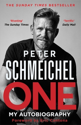 One: My Autobiography: The Sunday Times bestseller - Schmeichel, Peter