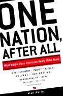 One Nation, After All: 0what Americans Really Think about God, Country, Family, the Poor, and Each Other