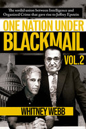 One Nation Under Blackmail - Vol. 2: The Sordid Union Between Intelligence and Organized Crime That Gave Rise to Jeffrey Epstein Vol. 2 Volume 2
