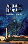 One Nation Under Zion: Zionist Influence on America - Christian, Peter