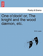 One O'Clock! Or, the Knight and the Wood Daemon, Etc.
