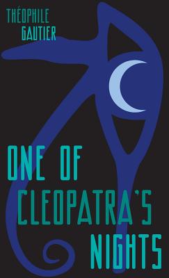 One of Cleopatra's Nights - Gautier, Theophile, and Hearn, Lafcadio (Translated by)