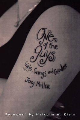 One of the Guys: Girls, Gangs, and Gender - Miller, Jody