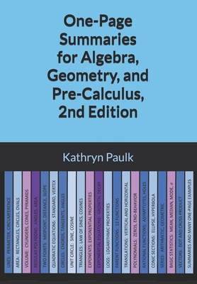 One-Page Summaries for Algebra, Geometry, and Pre-Calculus, 2nd Edition - Paulk, Kathryn