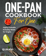 One-Pan Cookbook for One: Highly Cookable Everyday Meals for Singles