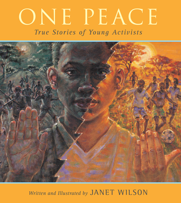 One Peace: True Stories of Young Activists - 