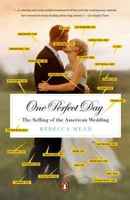 One Perfect Day: The Selling of the American Wedding - Mead, Rebecca