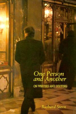 One Person and Another: On Writers and Writing - Stern, Richard