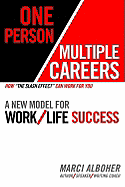 One Person/Multiple Careers: A New Model for Work/Life Success - Alboher, Marci