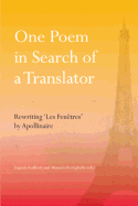 One Poem in Search of a Translator: Rewriting 'Les Fenetres' by Apollinaire