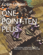 One-Point-Ten Plus: An Optional Supplement for the One-Point-Ten War-Gaming System