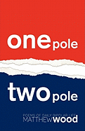 One Pole, Two Pole: Poems of Daily Bipolar Life