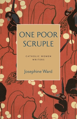 One Poor Scruple - Ward, Josephine, and Meszaros, Julia (Introduction by), and Lander Johnson, Bonnie (Introduction by)