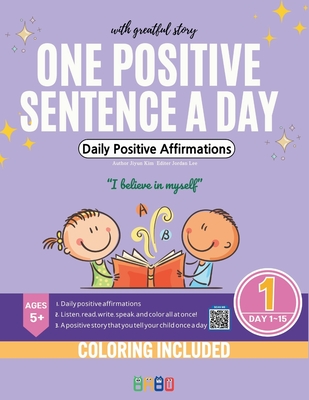 One Positive Sentence A Day with grateful Story: Daily Positive Affirmations - Lee, Jordan (Editor), and Kim, Jiyun