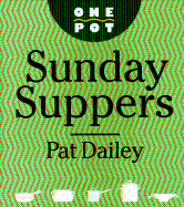 One-Pot Sunday Suppers - Dailey, Pat