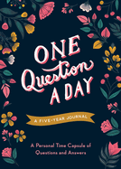 One Question a Day (Floral): A Five-Year Journal: A Personal Time Capsule of Questions and Answers