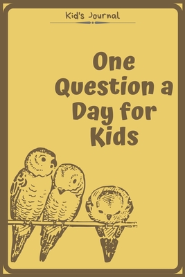 One Question a Day for kids: Kid's Journal, gift for Kids . - Publising, Journal