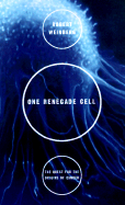 One Renegade Cell: The Quest for the Origins of Cancer