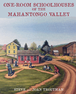 One Room Schoolhouses of the Mahantongo Valley