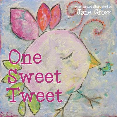 One Sweet Tweet - Gross, Jane