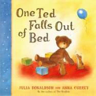 One Ted Falls Out of Bed - Donaldson, Julia, and Currey, Anna