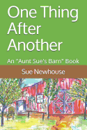 One Thing After Another: An "Aunt Sue's Barn" Book