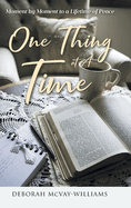 One Thing at A Time: Moment by Moment to a Lifetime of Peace