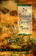 One Thousand Chestnut Trees: A Novel of Korea