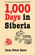 One Thousand Days in Siberia: The Odyssey of a Japanese-American POW