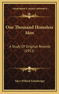 One Thousand Homeless Men: A Study of Original Records (1911)