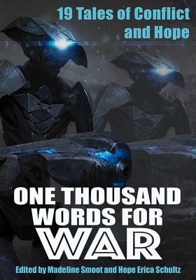 One Thousand Words for War - Schultz, Hope Erica (Editor), and Smoot, Madeline (Editor)