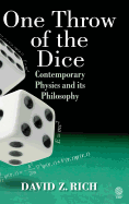 One Throw of the Dice: Contemporary Physics and Its Philosophy