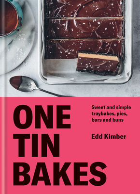 One Tin Bakes: Sweet and simple traybakes, pies, bars and buns - Kimber, Edd