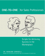 One to One for Sales Professionals: Scripts for Achieving Success in the Marketplace - Caroselli, Marlene, Dr.