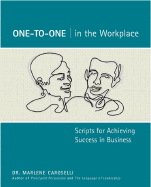 One-To-One in the Workplace: Scripts for Achieving Success in Business - Caroselli, Marlene, Dr.