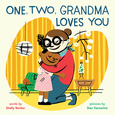 One, Two, Grandma Loves You: A Picture Book - Becker, Shelly