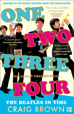 One Two Three Four: The Beatles in Time - Brown, Craig