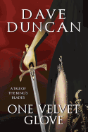 One Velvet Glove: A Tale of the King's Blades