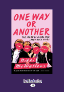 One Way or Another: The Story of a Girl Who Loved Rock Stars