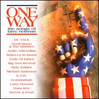 One Way: Songs of Larry Norman - Various Artists