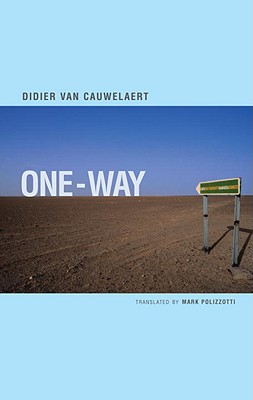 One Way - Cauwelaert, Didier Van, and Van Cauwelaert, Didier, and Polizzotti, Mark (Translated by)