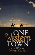 One Western Town Part 3: A Serial Short