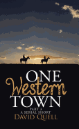 One Western Town Part 3: A Serial Short