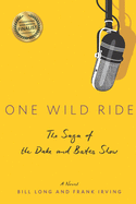 One Wild Ride: The Saga of the Dake and Bates Show