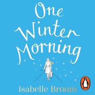 One Winter Morning: Warm your heart this winter with this uplifting and emotional family drama