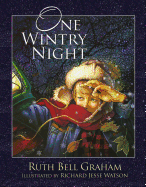 One Wintry Night: A Classic Retelling of the Christmas Story, from Creation to the Resurrection