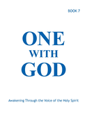 One With God: Awakening Through the Voice of the Holy Spirit - Book 7