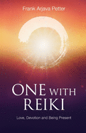 One with Reiki: Love, Devotion and Being Present