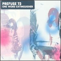 One Word Extinguisher - Prefuse 73