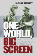 One World, Big Screen: Hollywood, the Allies, and World War II